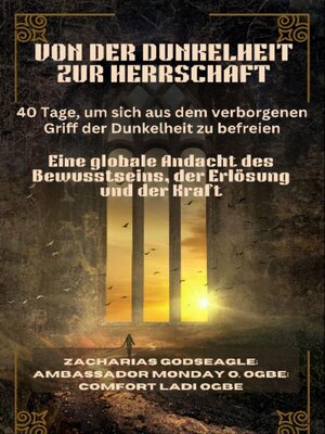 cover image of VON DER DUNKELHEIT ZUR HERRSCHAFT--40 Tage, um sich aus dem verborgenen Griff der Dunkelheit zu befreien